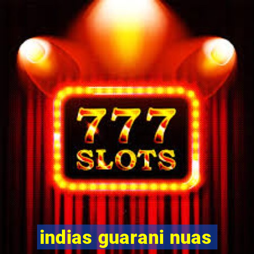 indias guarani nuas